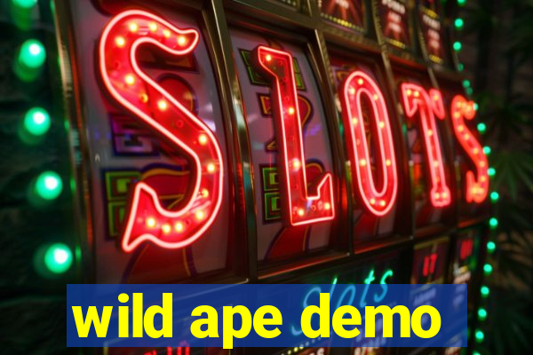 wild ape demo