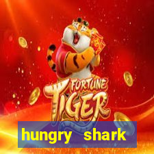 hungry shark evolution dinheiro infinito 2024