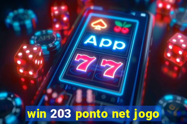 win 203 ponto net jogo