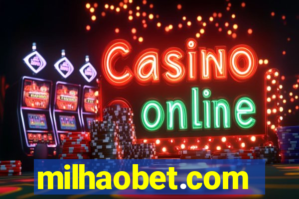 milhaobet.com