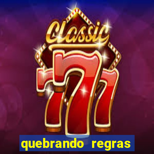 quebrando regras filme completo dublado mega filmes