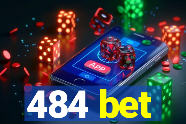 484 bet
