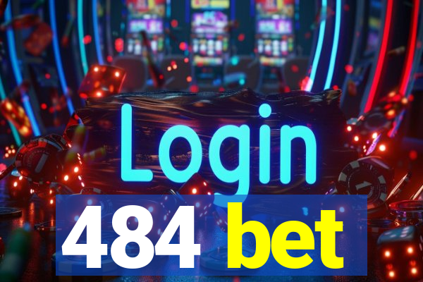 484 bet