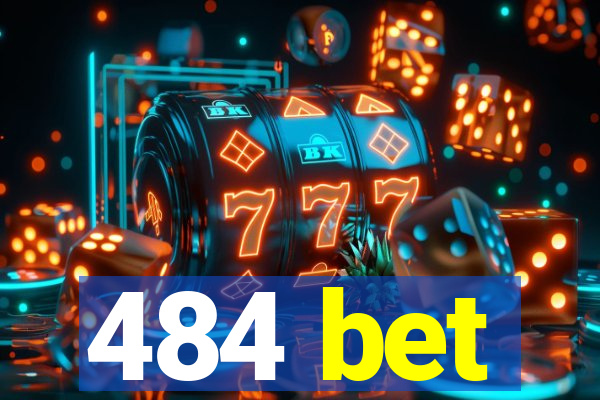 484 bet