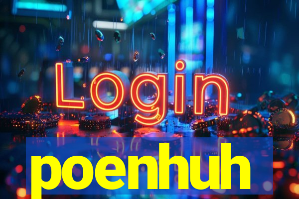 poenhuh