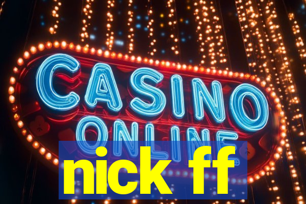 nick ff