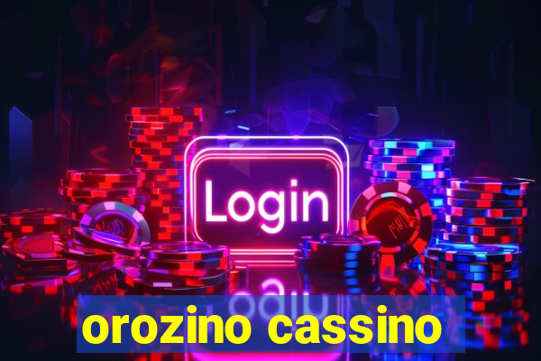 orozino cassino
