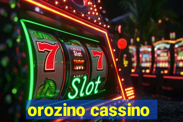 orozino cassino
