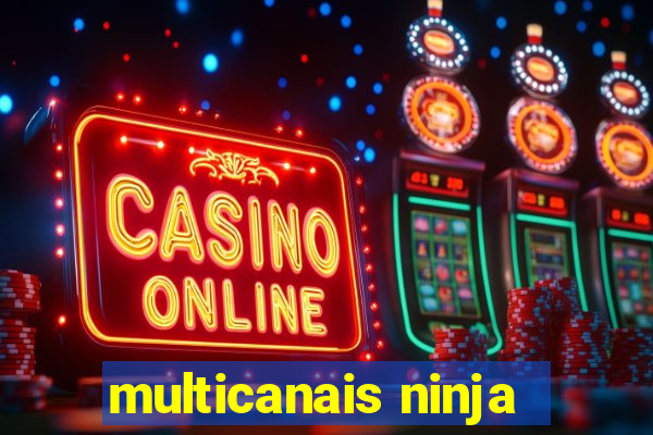 multicanais ninja