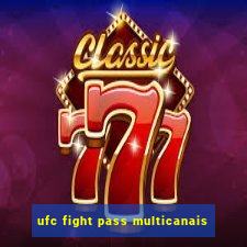 ufc fight pass multicanais