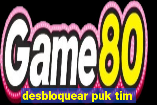 desbloquear puk tim