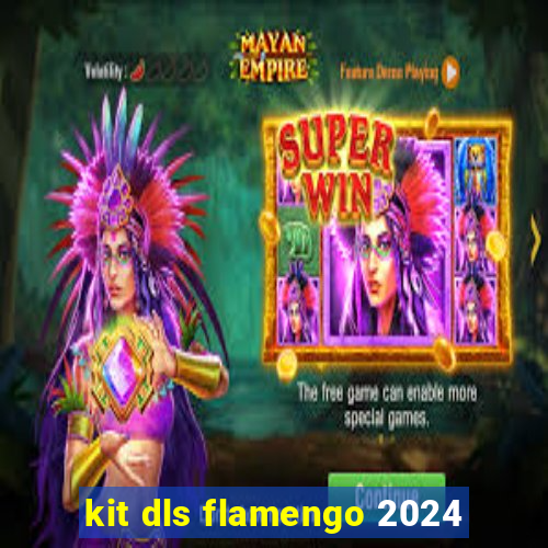 kit dls flamengo 2024