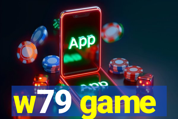 w79 game