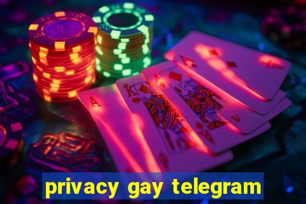 privacy gay telegram