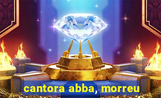 cantora abba, morreu
