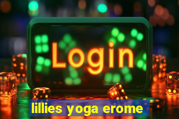 lillies yoga erome