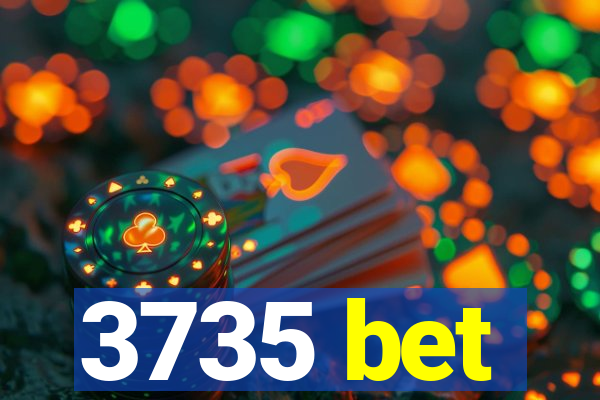 3735 bet