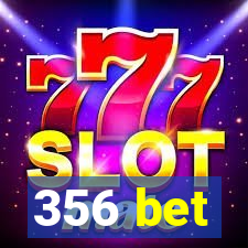 356 bet