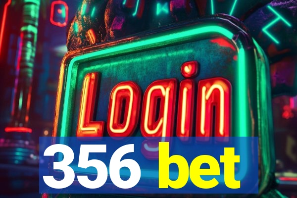 356 bet