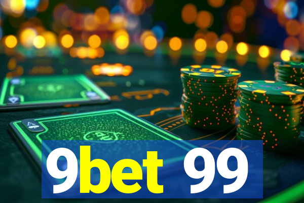 9bet 99