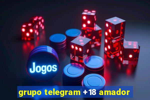 grupo telegram +18 amador