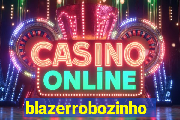 blazerrobozinho