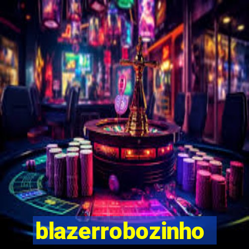 blazerrobozinho
