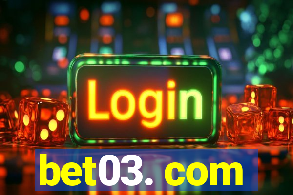 bet03. com