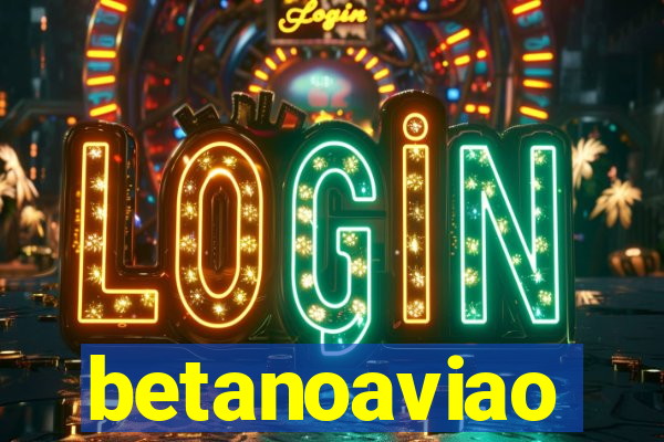 betanoaviao