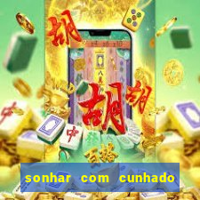 sonhar com cunhado que bicho jogar