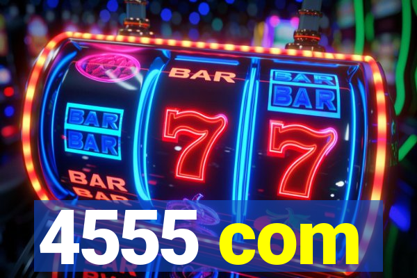 4555 com
