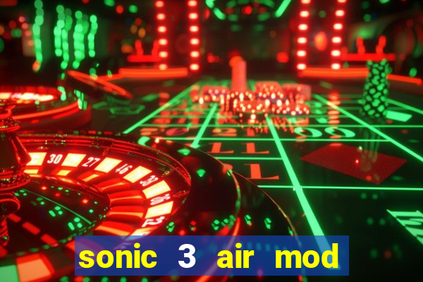 sonic 3 air mod extra slot shadow
