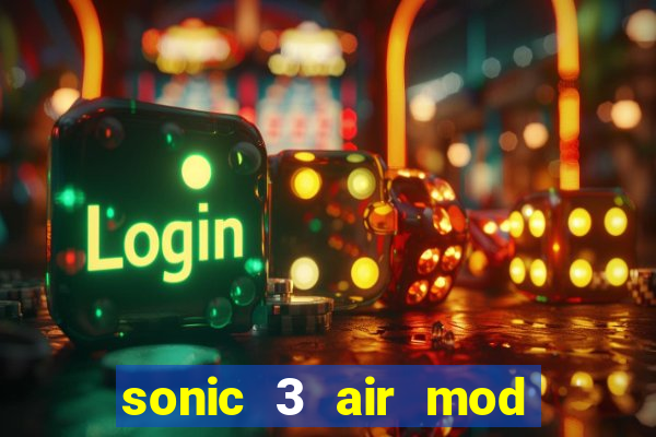 sonic 3 air mod extra slot shadow
