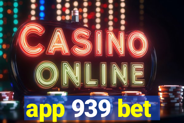 app 939 bet