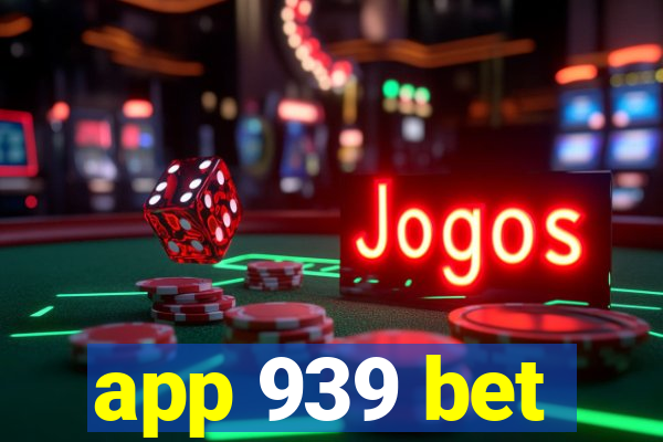 app 939 bet