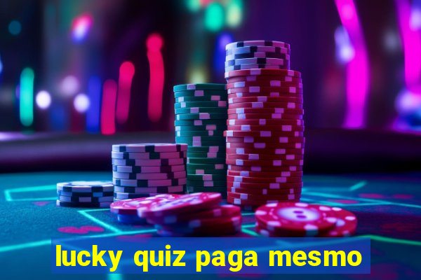 lucky quiz paga mesmo