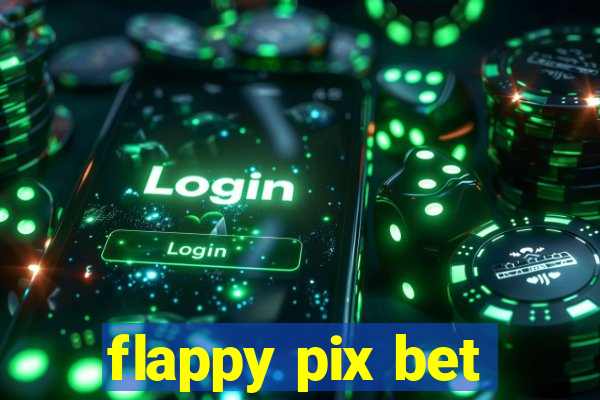 flappy pix bet