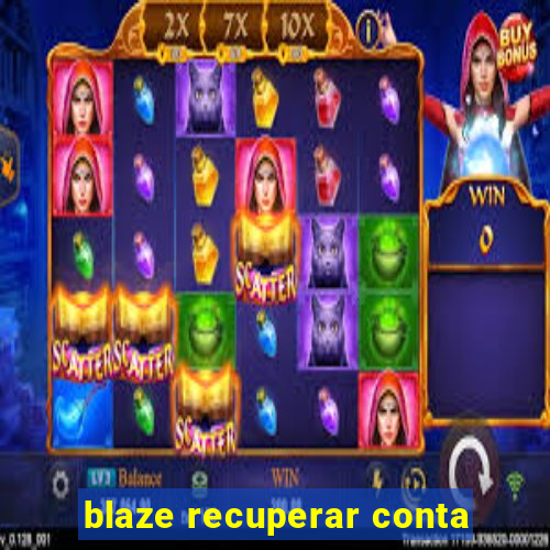 blaze recuperar conta