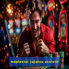 maplestar jujutsu assistir