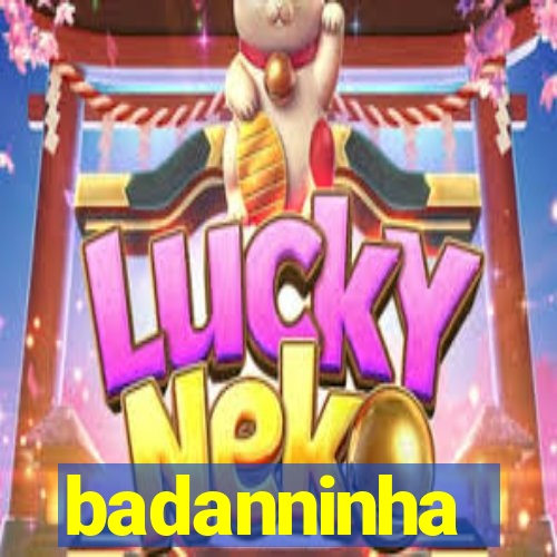 badanninha