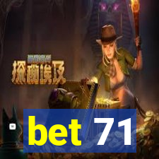 bet 71
