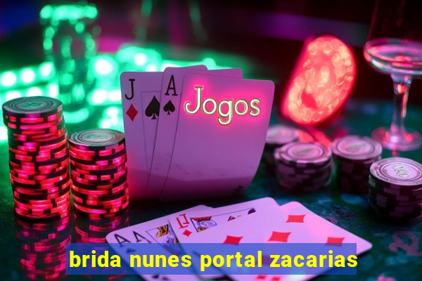 brida nunes portal zacarias
