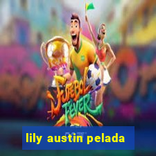 lily austin pelada