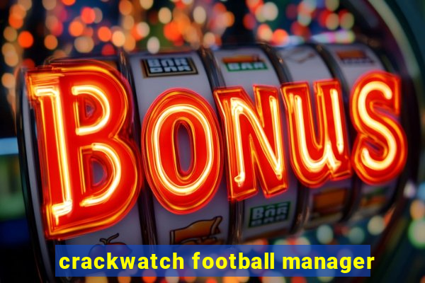 crackwatch football manager