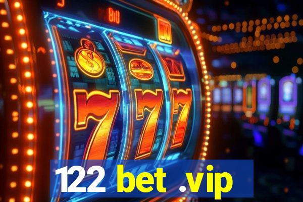 122 bet .vip