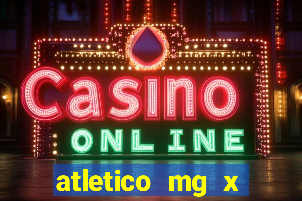 atletico mg x botafogo futemax