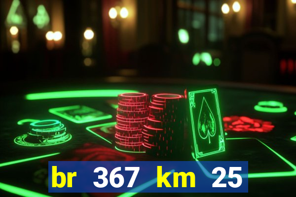 br 367 km 25 porto seguro