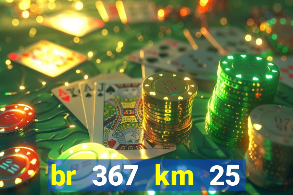 br 367 km 25 porto seguro