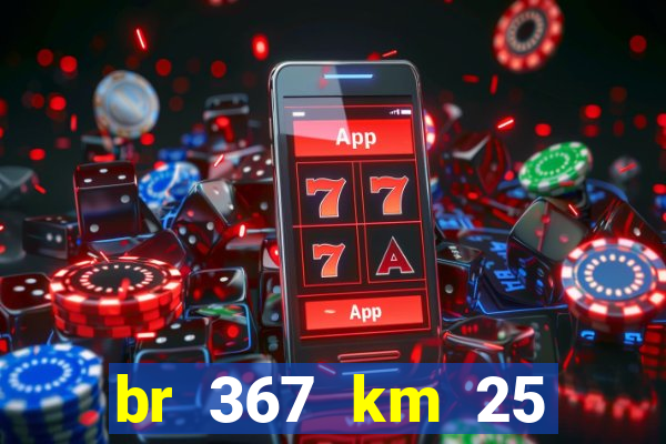 br 367 km 25 porto seguro