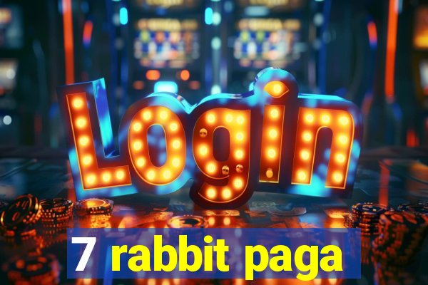 7 rabbit paga